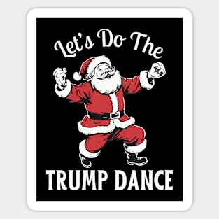 Let's Do The Trump Dance Sticker